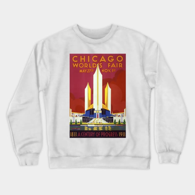 Vintage Travel Poster USA Chicago World's Fair 1933 Crewneck Sweatshirt by vintagetreasure